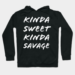 Kinda Sweet Kinda Savage Hoodie